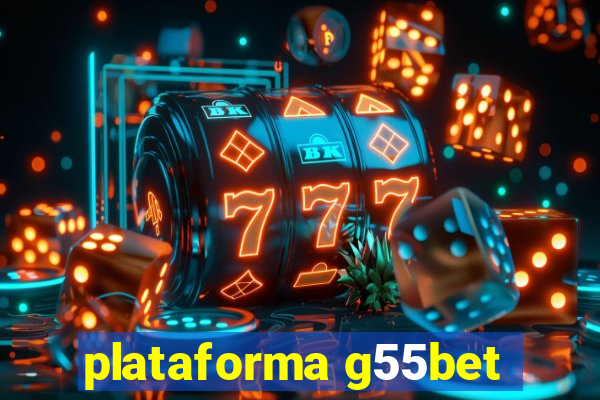 plataforma g55bet